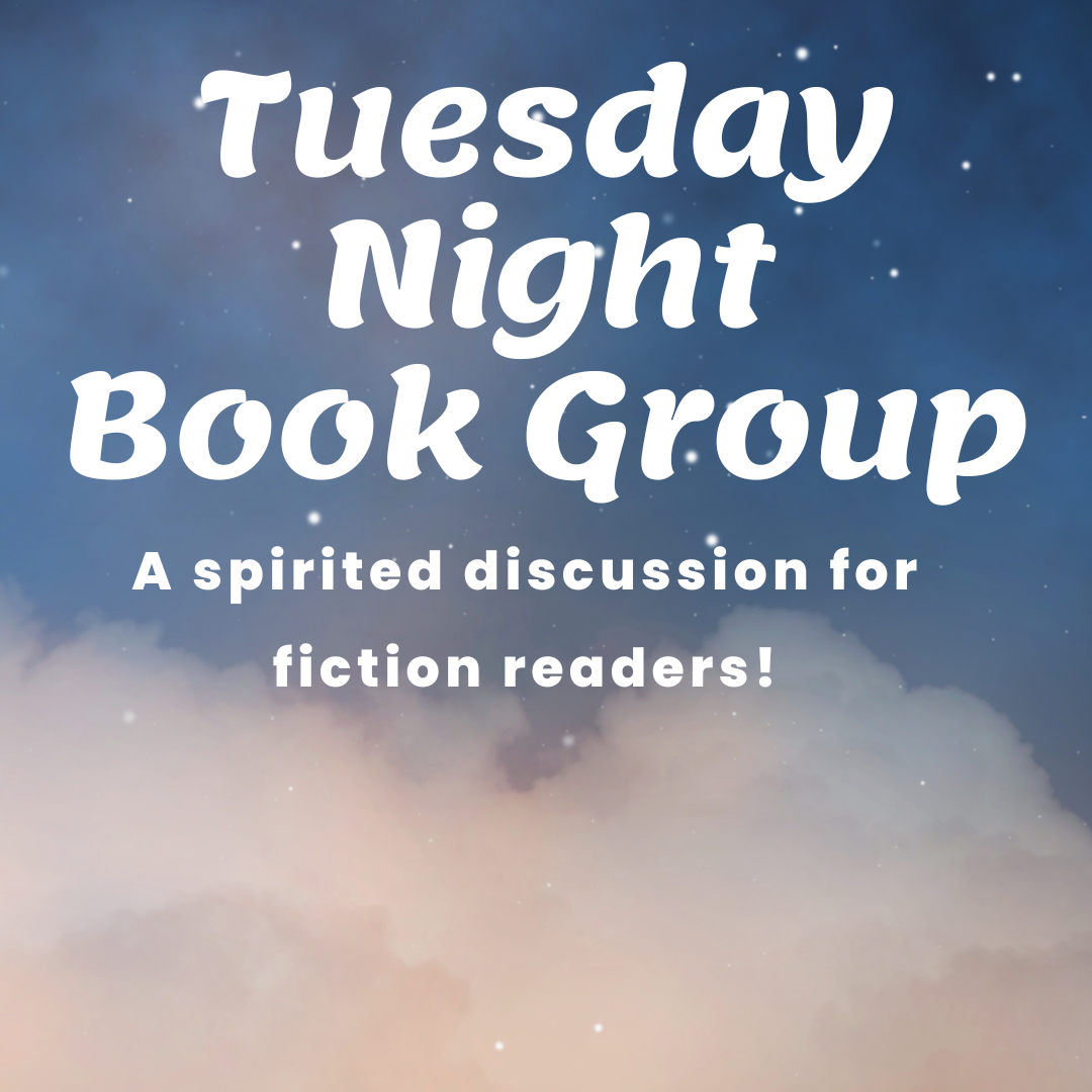 Tuesday Night Book Group: A Spirited discussion for fiction readers